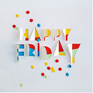 Paper-cut letters spelling Happy Friday, with confetti